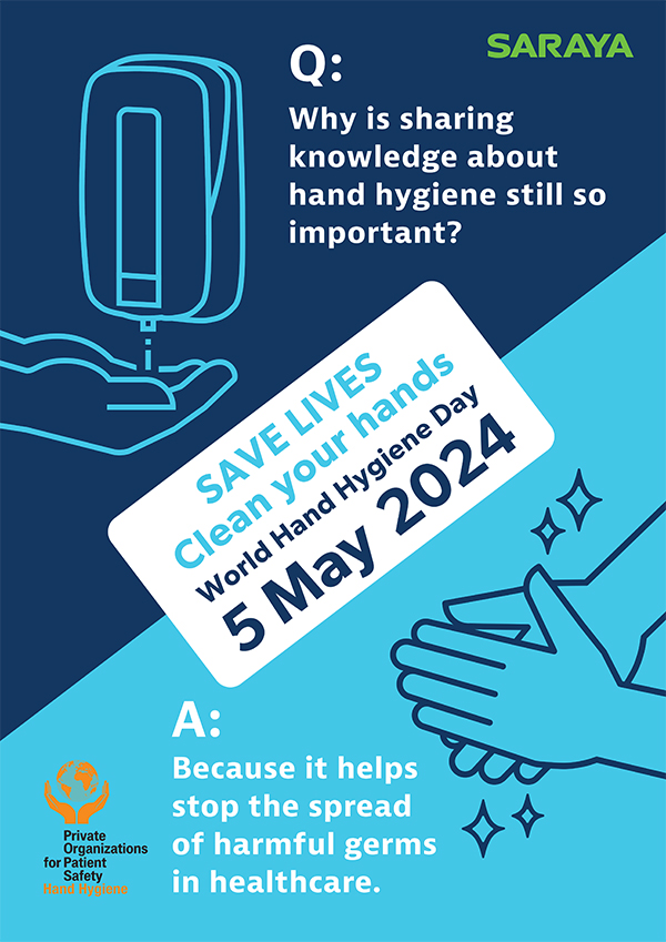 Why is sharing knowledge about hand hygiene still so important? Because it helps stop the spread of harmful germs in healthcare. Save Lives Clean your Hands. 5 May 2024 SARAYA poster 1