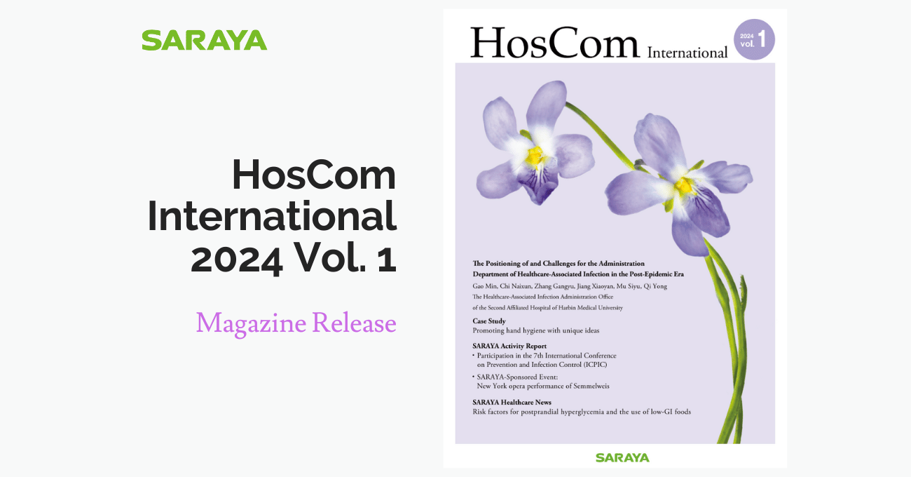 The 2024 edition of HosCom International vol.1, SARAYA’s magazine centered on Infection Prevention and Control, is now available for download.  