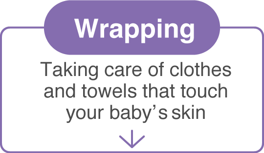 Wrapping: Taking care of clothes and towels that come in contact with your baby's skin