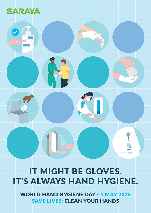Why is sharing knowledge about hand hygiene still so important? Because it helps stop the spread of harmful germs in healthcare. Save Lives Clean your Hands. 5 May 2025 SARAYA poster 2